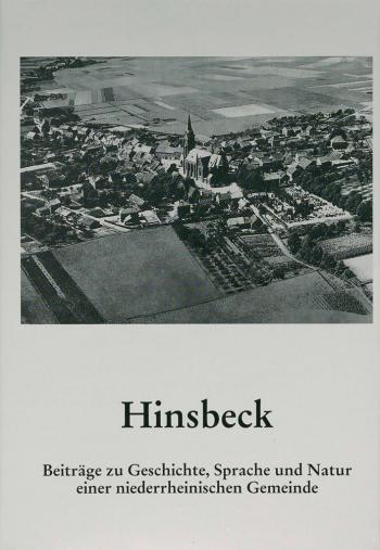 Hinsbeck - Beiträge zu Geschichte, Sprache und Natur einer niederrheinischen Gemeinde. Viersen, 1997. 331 S.