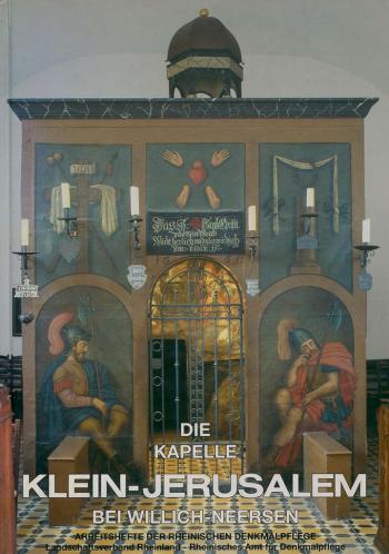 Die Kapelle Klein-Jerusalem bei Willich-Neersen. Worms, 2004. 131 S.
